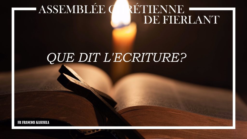 Que dit L&rsquo;Ecriture?