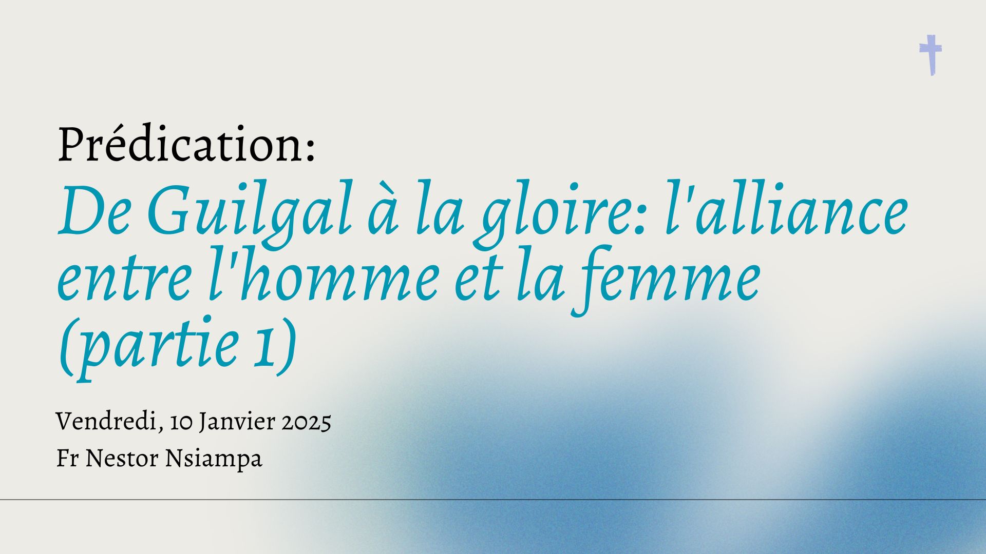 De Guilgal à la gloire: l'alliance entre l'homme et la femme (partie 1)