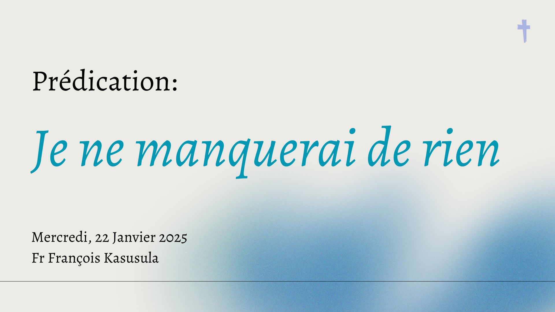 Je ne manquerai de rien