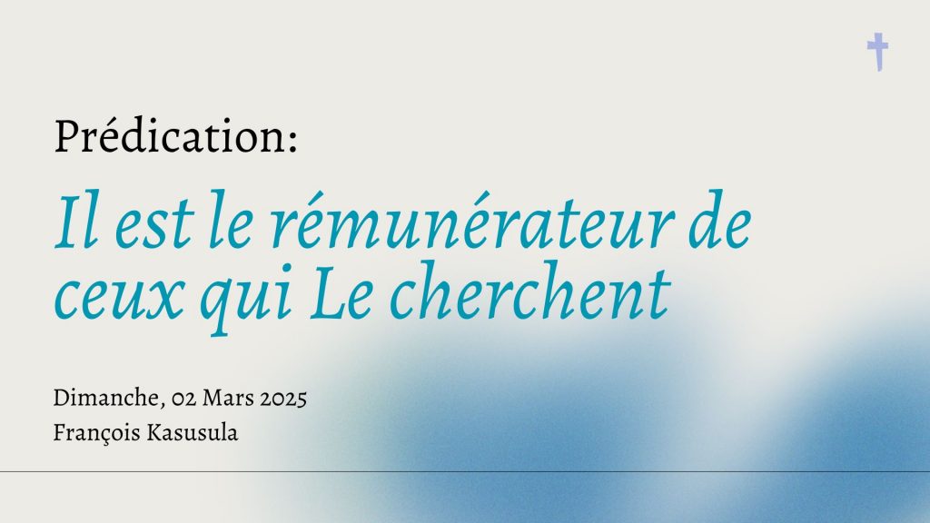 Il est le rémunérateur de ceux qui Le cherchent