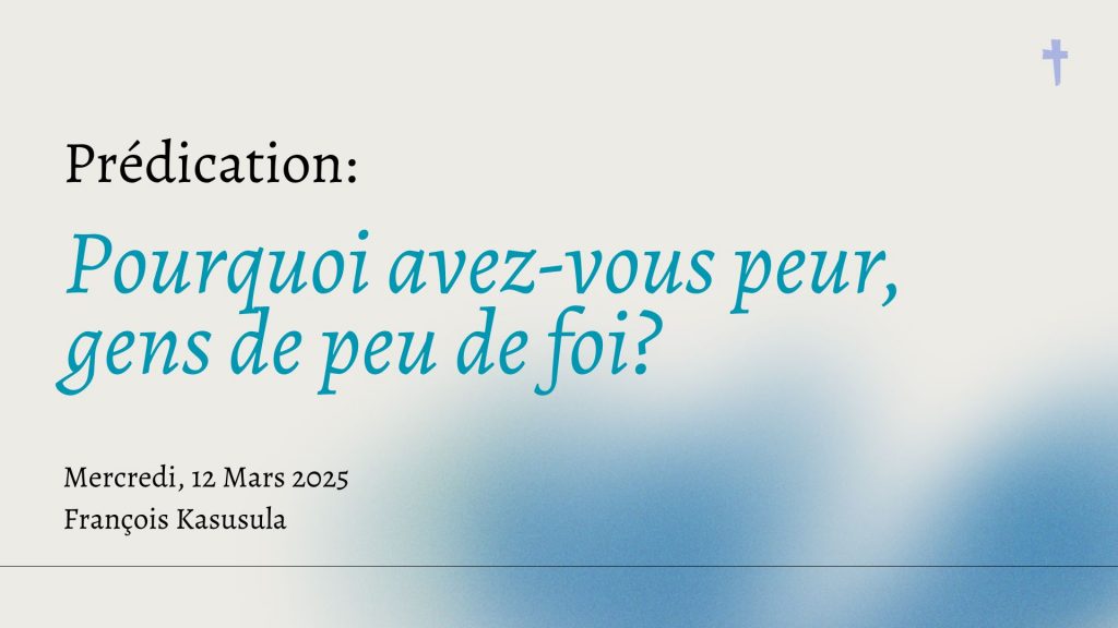 Pourquoi avez-vous peur, gens de peu de foi?