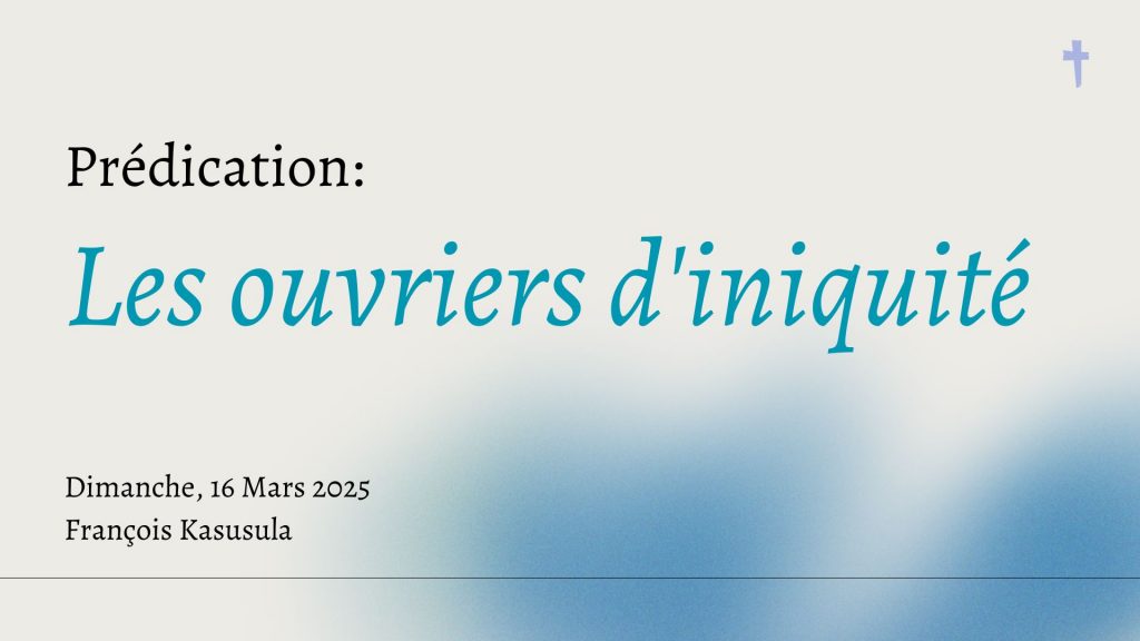 Les ouvriers d&rsquo;iniquité