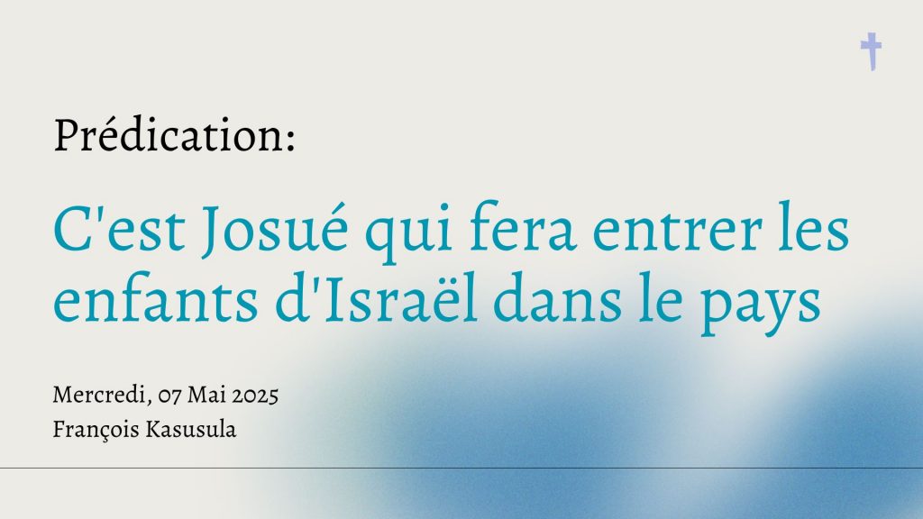 C&rsquo;est Josué qui fera entrer les enfants d&rsquo;Israël dans le pays