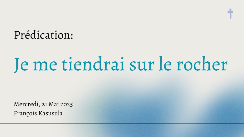 Je me tiendrai sur le rocher