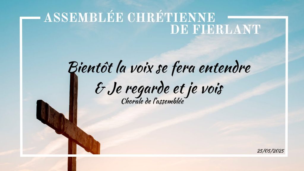 Bientôt la voix se fera entendre & Je regarde et je vois