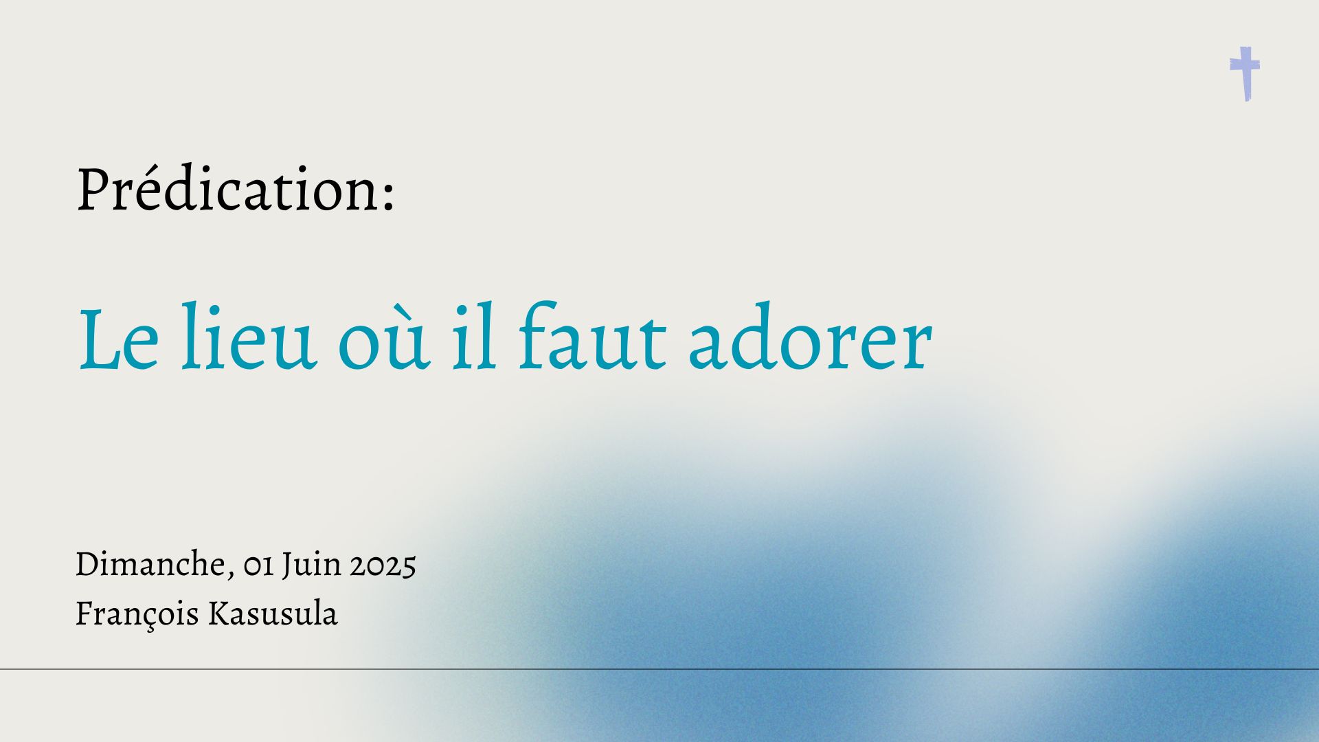 Le lieu où il faut adorer