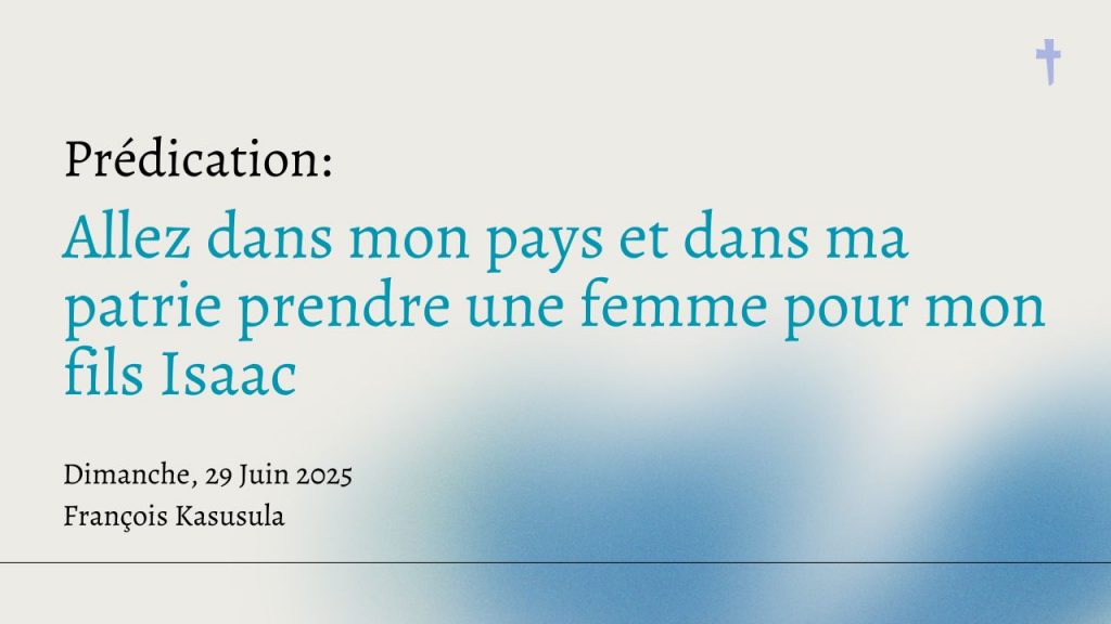 Allez dans mon pays et dans ma patrie prendre une femme pour mon fils Isaac