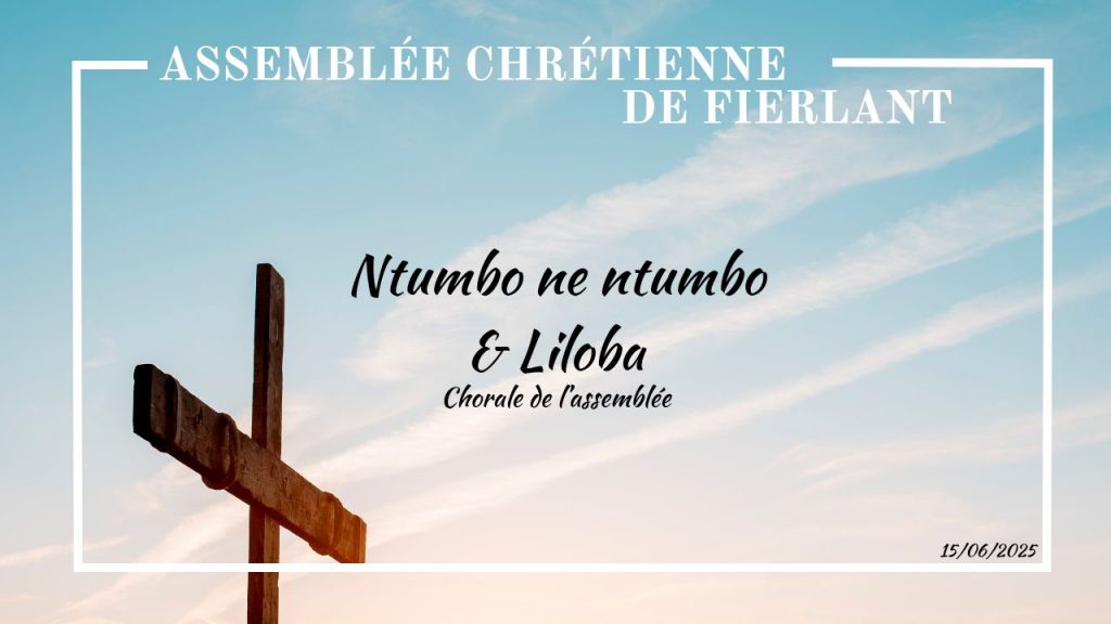 Ntumbo ne ntumbo (Gloire, gloire) & Liloba (La parole)