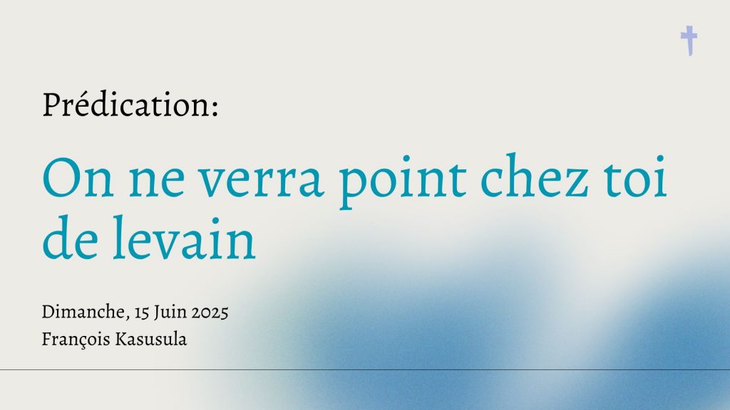 On ne verra point chez toi de levain