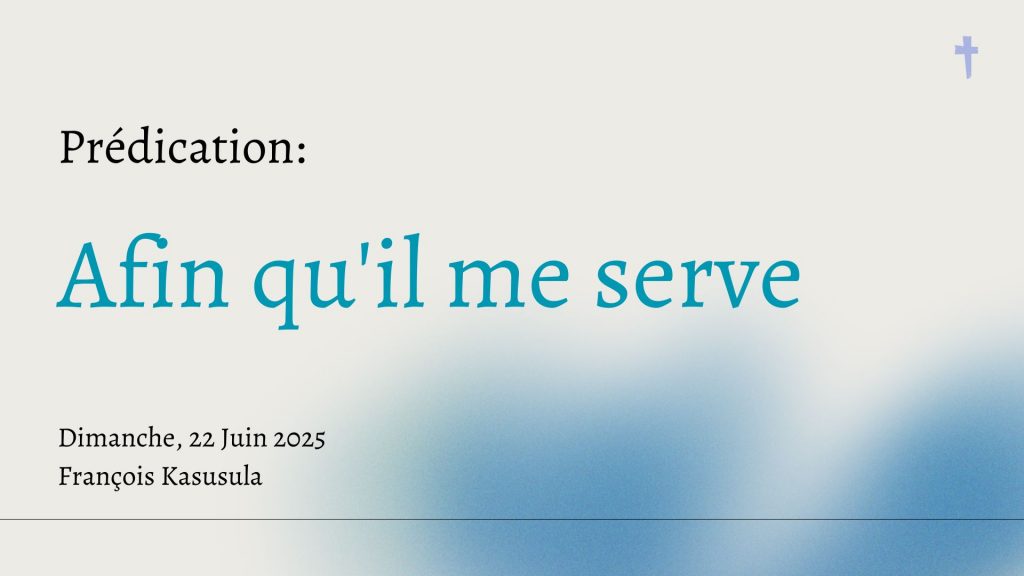 Afin qu&rsquo;il me serve
