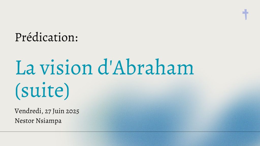 La vision d&rsquo;Abraham (suite)