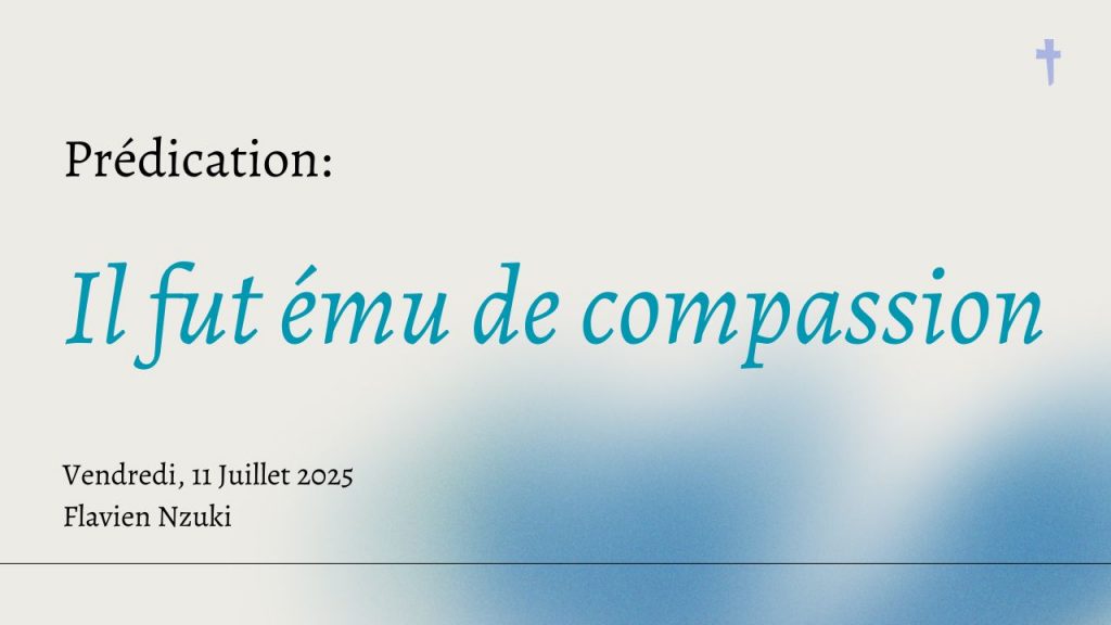 Il fut ému de compassion