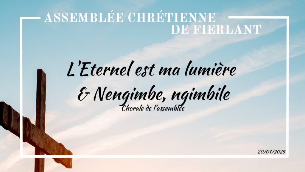 L&rsquo;Eternel est ma lumière & Nengimbe, ngimbile