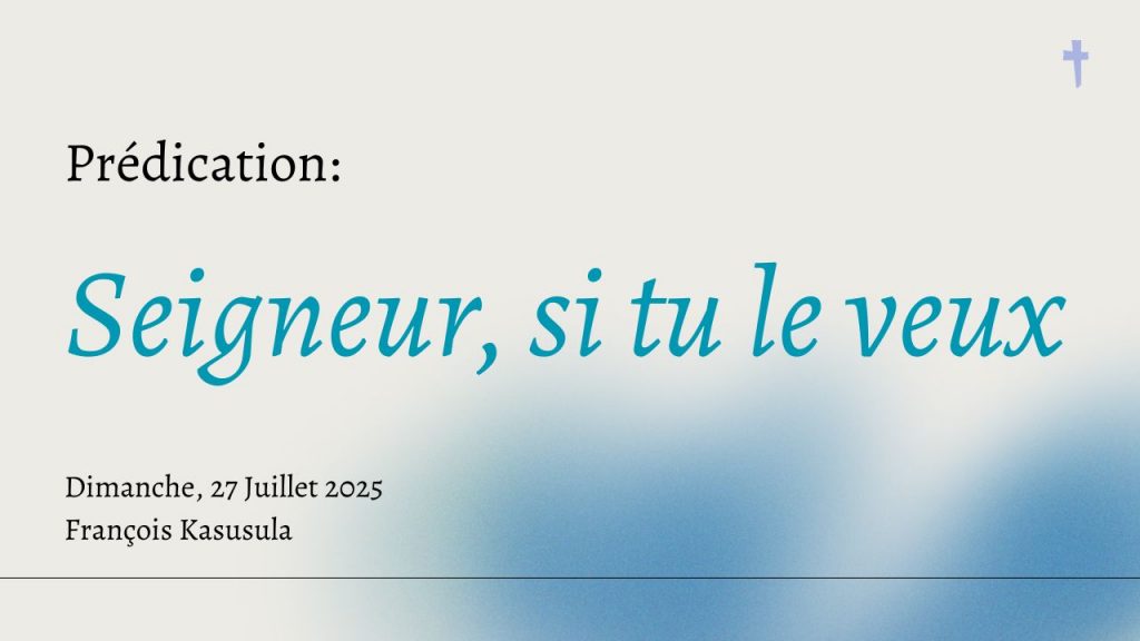 Seigneur, si tu le veux