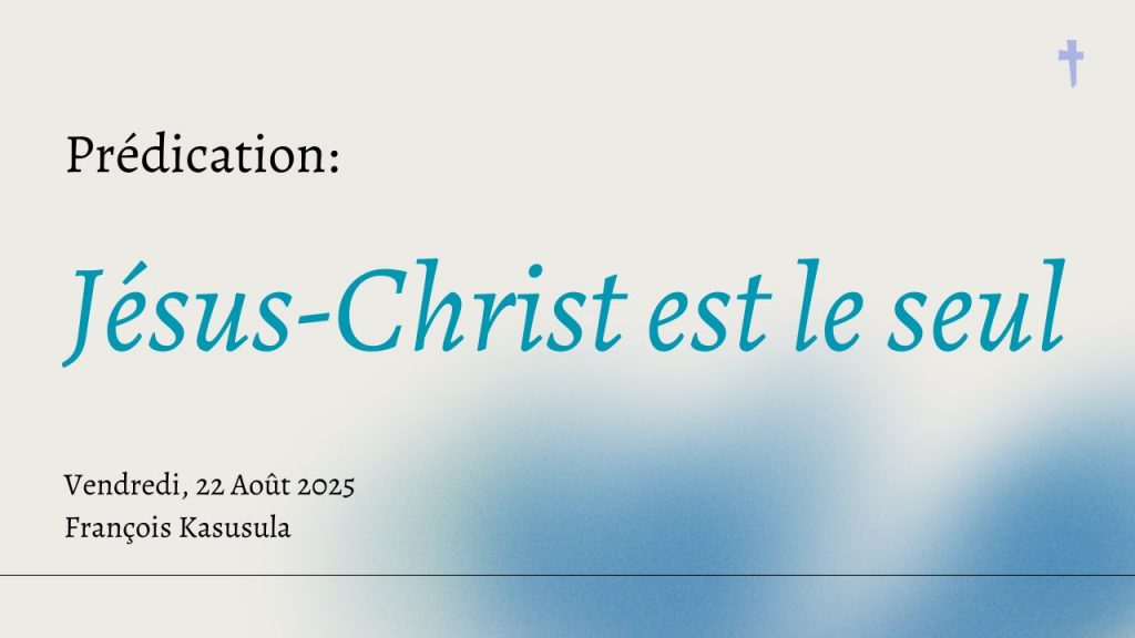 Jésus-Christ est le seul