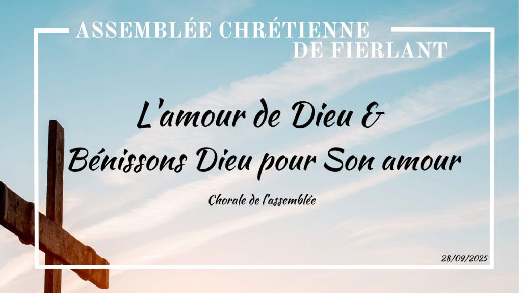 Bénissons Dieu pour Son amour & L&rsquo;amour de Dieu