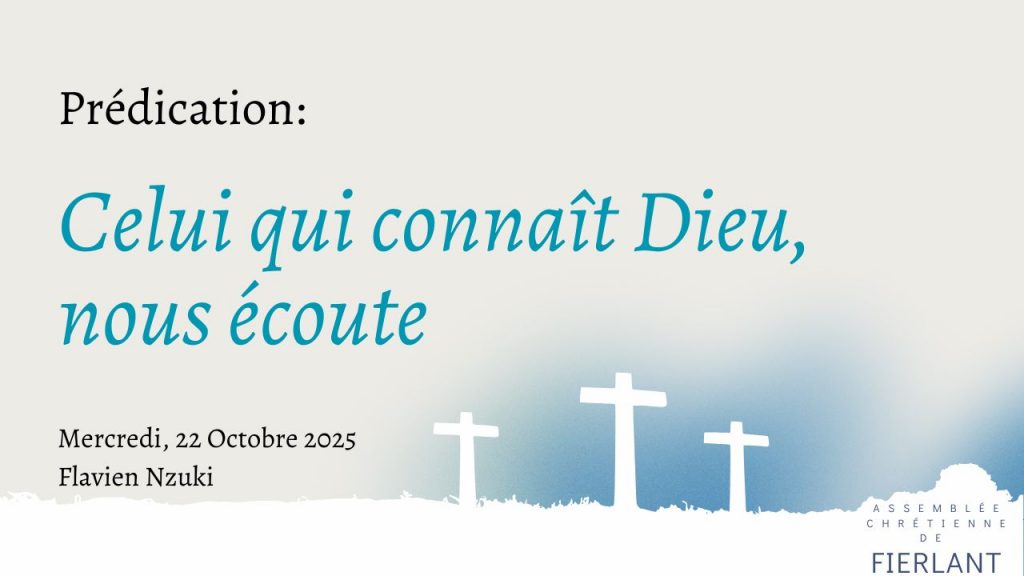 Celui qui connaît Dieu, nous écoute