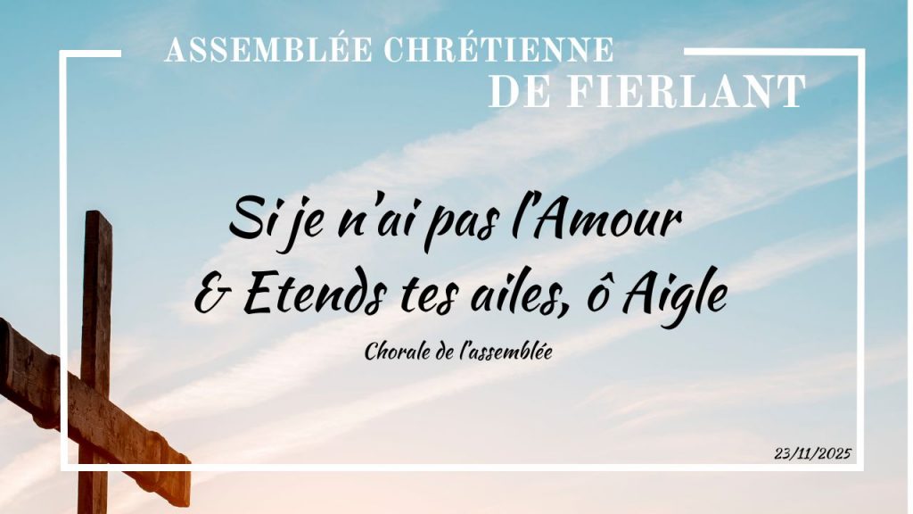 Si je n’ai pas l’Amour & Etends tes ailes, ô Aigle