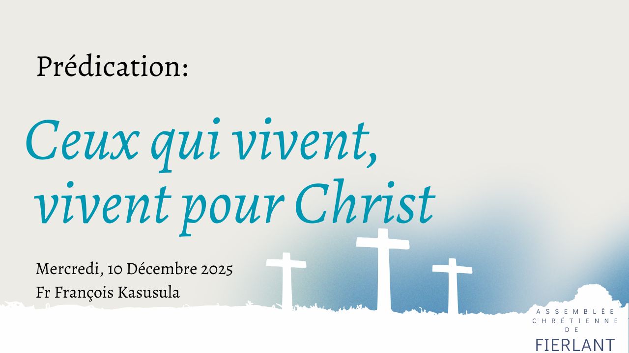 Ceux qui vivent,  vivent pour Christ