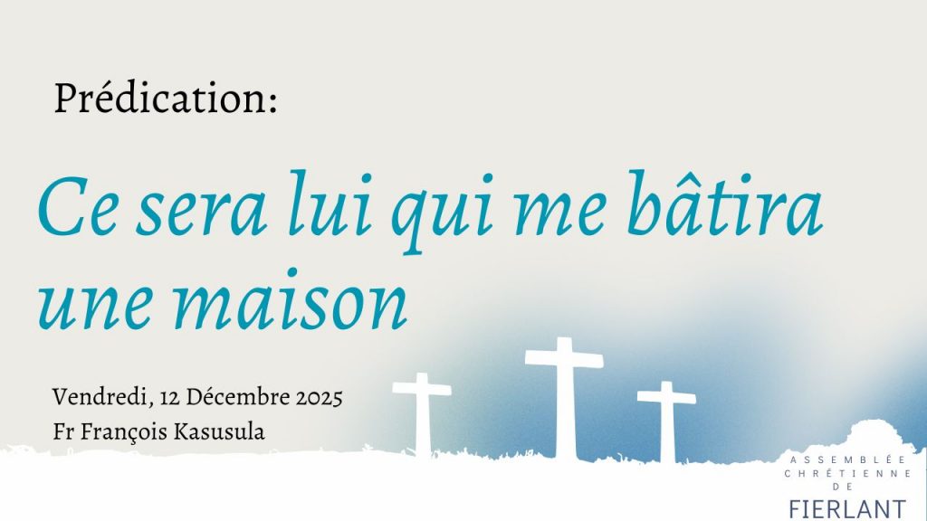 Ce sera lui qui me bâtira une maison