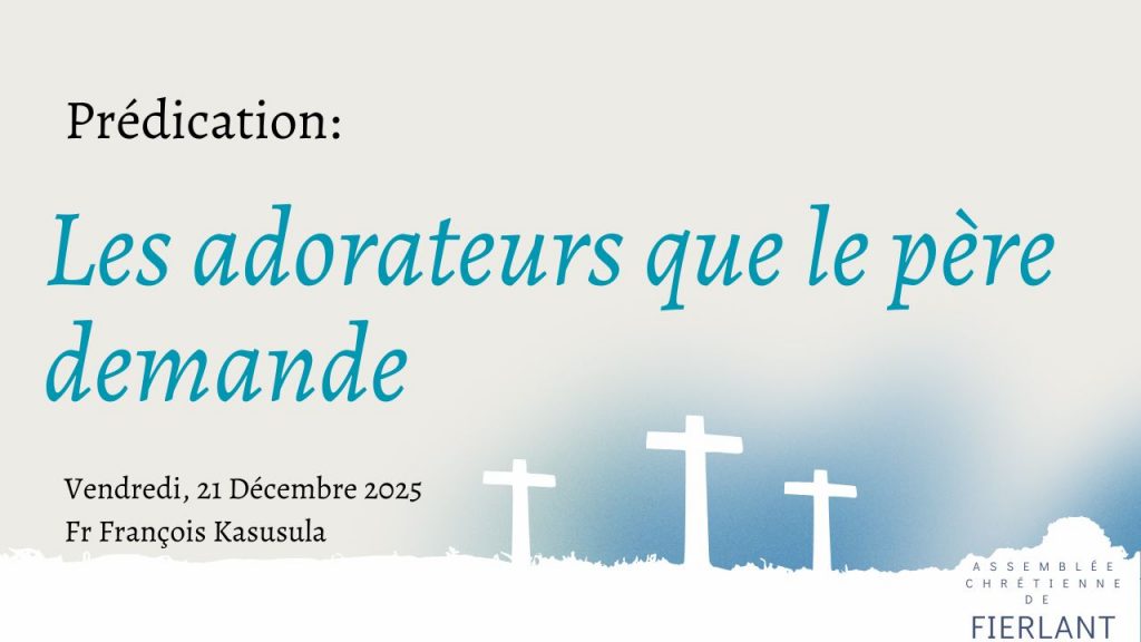Les adorateurs que le père demande
