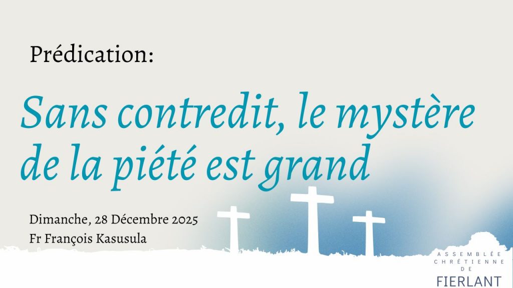 Sans contredit, le mystère de la pieté est grand