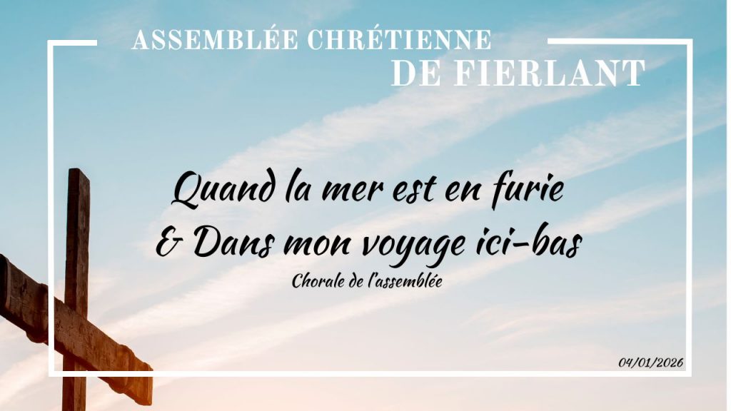 Quand la mer est en furie & Dans mon voyage ici-bas