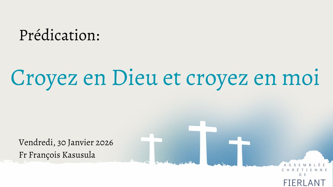 Croyez en Dieu et croyez en moi