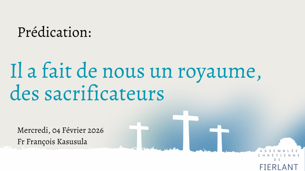 Il a fait de nous un royaume, des sacrificateurs