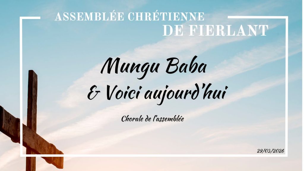 Mungu Baba & Voici aujourd’hui