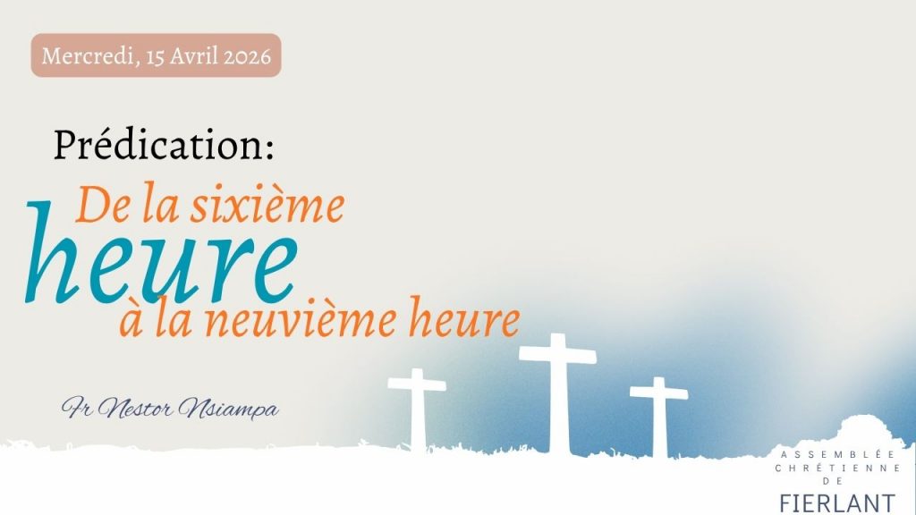 De la sixième heure à la neuvième heure