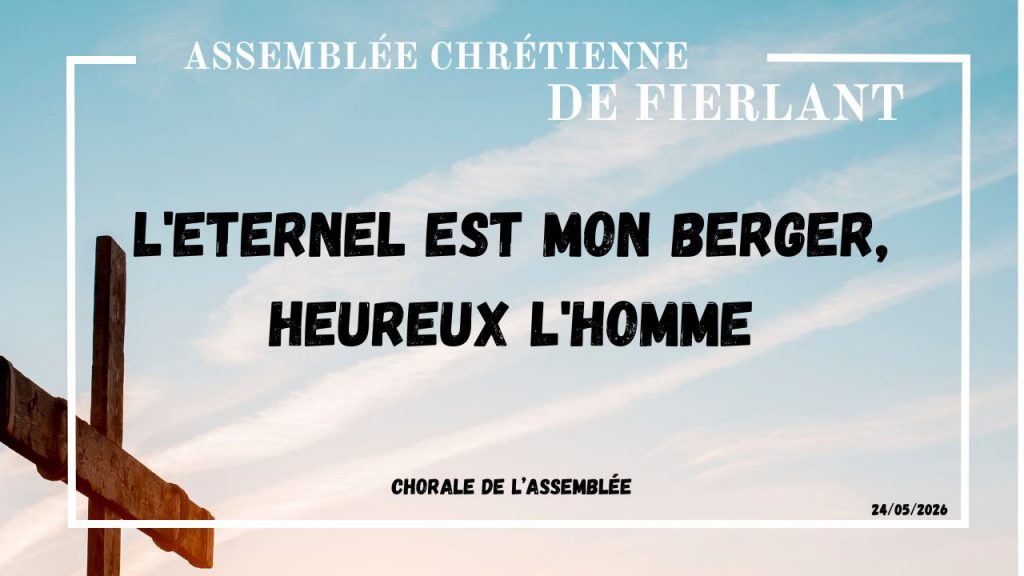 l&rsquo;Eternel est mon Berger, Heureux l&rsquo;homme
